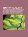 Composti del Fluoro: Fluoruri, Difluoruro Di Xeno, Trifluoruro Di Cloro, Esafluoruro Di Tungsteno, Esafluoruro Di Xeno - Source Wikipedia