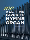 100 All-Time Favorite Hymns - Rollin Smith