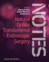 Natural Orifice Translumenal Endoscopic Surgery: Textbook and Video Atlas - Anthony N. Kalloo, Jacques Marescaux, Ricardo Zorron