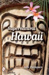 Supernatural Hawaii - Judi Thompson, Katharine Luomala