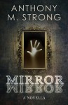 Mirror Mirror - Anthony M. Strong