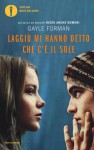 Laggiù mi hanno detto che c'è il sole - Gayle Forman, S. Mambrini