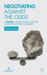 Negotiating Against the Odds: A Guide for Trade Negotiators from Developing Countries - Emily Jones