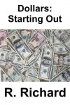 Dollars: Starting Out - R. Richard