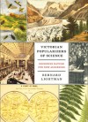 Victorian Popularizers of Science: Designing Nature for New Audiences - Bernard Lightman