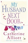 My Husband Next Door - Catherine Alliott