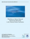 Workshop on Marine Mammal Research and Monitoring in the National Marine Sanctuaries: Wailea, Maui, Hawaii 28 November 1999 - U S Department of Commerce