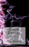 Rising Empire: Part 1 - C.S. Woolley