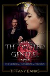 Victorian Age Play Erotica: The Twisted Genteel (The Victorian Daughter's Anthology) - Tiffany Banks