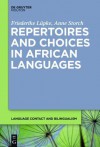 Repertoires and Choices in African Languages - Friederike L. Pke, Anne Storch