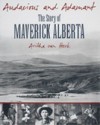 Audacious and Adamant: The Story of Maverick Alberta - Aritha Van Herk