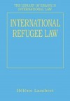 International Refugee Law - Helene Lambert