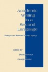 Academic Writing in a Second Language: Essays on Research and Pedagogy - Diane Belcher, George Braine