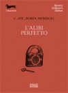 L'alibi perfetto - Christopher St. John Sprigg, Dario Pratesi