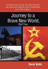 Journey to a Brave New World, Part Two: Us Civilian Labor Camps, the Trojan Horse for the Communist Takeover of the United States, and a Plan to Stop - David Watts