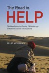 The Road to Help: The Revolution in Charity, Philanthropy and International Development - Miles Wortman, Jackie Clark Mancuso