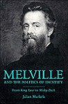 Melville and the politics of identity: From *King Lear* to *Moby-Dick* - Julian Markels