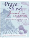 The Prayer Shawl Journal and Guidebook: inspiration plus knit & crochet basics - Janet Severi Bristow, Victoria A. Cole-Galo