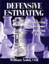 Defensive Estimating: Protecting Your Profits - William Asdal