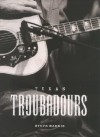 Texas Troubadours: Texas Singer Songwriters - Steve Harris, Kinky Friedman