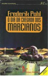 O dia da chegada dos marcianos - Frederik Pohl