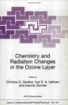 Chemistry and Radiation Changes in the Ozone Layer: Proceedings of the NATO Advanced Study Institute, (Nato Science Series C: (closed)) - Christos S. Zerefos, Ivar S.A. Isaksen, Ioannis Ziomas