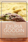 The Exuria Goodin Recipe Collection - Angie Mcgaha, Karen Campbell, Wanda McGaha