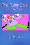 The Purim Spiel and Other Stories - Harry Geduld