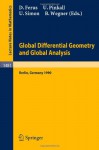 Global Differential Geometry and Global Analysis: Proceedings of a Conference held in Berlin, 15-20 June, 1990 (Lecture Notes in Mathematics) - Dirk Ferus, Ulrich Pinkall, Udo Simon, Berd Wegner