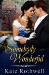 Somebody Wonderful (Somebody series Book 1) - Kate Rothwell