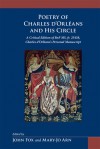 The Poetry of Charles d'Orléans and His Circle: A Critical Edition of Bnf Ms. Fr. 25458, Charles d'Orléans's Personal Manuscript of His Poetry and that of His Court at Blois - Charles d'Orléans, John Fox, Mary-Jo Arn, R. Barton Palmer, Stephanie A. V. G. Kamath