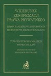 W kierunku europeizacji prawa prywatnego. Księga pamiątkowa dedykowana profesorowi Jerzemu Rajskiemu - Agnieszka Mikos