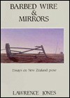 Barbed Wire and Mirrors: Essays on New Zealand Prose - Lawrence Jones