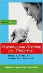 Pregnancy and Parenting After Thirty-Five: Mid Life, New Life - Caroline M. de Costa