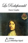 La Rochefoucauld - Oeuvres complètes - François de La Rochefoucauld