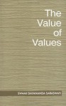 The Value Of Values - Swami Prakashanand Saraswati