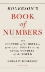 Rogerson's Book of Numbers: The Secret Histories of Numbers, Both Legendary and Obscure - Barnaby Rogerson