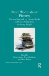 More Words about Pictures: Current Research on Picturebooks and Visual/Verbal Texts for Young People (Children's Literature and Culture) - Perry Nodelman, Naomi Hamer, Mavis Reimer