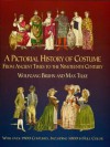 A Pictorial History of Costume From Ancient Times to the Nineteenth Century: With Over 19 Illustrated Costumes, Including 1 in Full Color (Dover Fashion and Costumes) - Wolfgang Bruhn, Eleanor Selfridge-Field