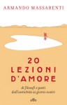 20 lezioni d'amore: di filosofi e poeti dall'antichità ai giorni nostri - Armando Massarenti