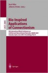 Bio-Inspired Applications of Connectionism: 6th International Work-Conference on Artificial and Natural Neural Networks, Iwann 2001 Granada, Spain, June 13-15, 2001, Proceedings, Part II - Jose Mira, Alberto Prieto