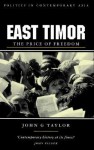 East Timor: The Price Of Freedom - John G. Taylor