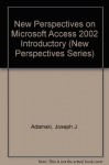 New Perspectives on Microsoft Access 2002 Introductory (New Perspectives Series) - Joseph J. Adamski, Kathy T. Finnegan