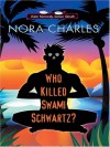 Who Killed Swami Schwartz? - Nora Charles