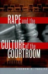 Rape and the Culture of the Courtroom (Critical America (New York University Paperback)) - Andrew E. Taslitz