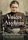 Voices from the Aslyum: West Riding Pauper Lunatic Asylum - Mark Davis, Marina Kidd