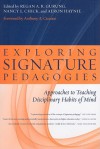 Exploring Signature Pedagogies: Approaches to Teaching Disciplinary Habits of Mind - Regan A.R. Gurung, Aeron Haynie, Nancy L. Chick