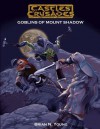 The Goblins of Mount Shadow - Brian N. Young