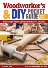 Woodworker's & DIY Pocket Guide, Second Edition: Everything a Woodworker Needs to Know at a Glance - Charles Self