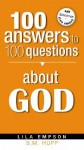 100 Answers To 100 Questions About God - Lila Empson